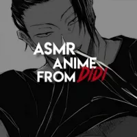 Asmr_anime (DiDi)