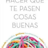 Cómo hacer que te pasen cosas buenas Libro gratis