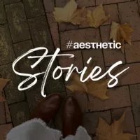 AESTHETIC • STORIES