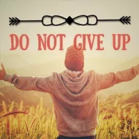 Do not give up