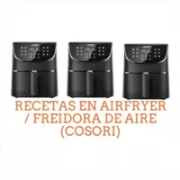 RECETAS EN AIRFRYER / FREIDORA DE AIRE (COSORI)