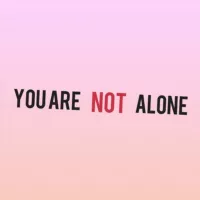 You Are Not Alone