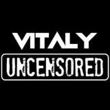 🎬 VITALY UNCENSORED